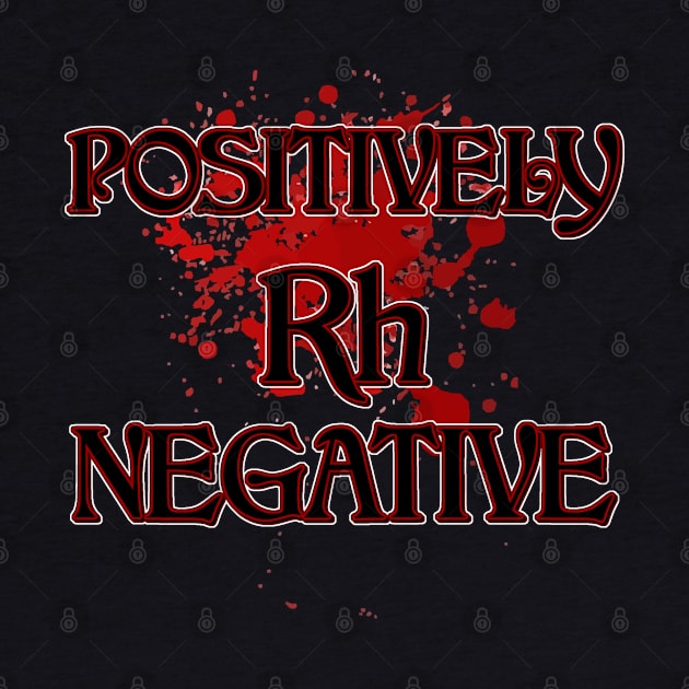 Positively Rh Negative - Rhesus Negative blood type by AltrusianGrace